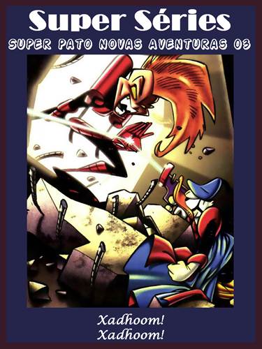 Download de Revista  Super Séries - Super Pato Novas Aventuras : Volume 03 - Xadhoom!