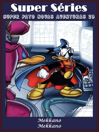 Download Super Séries - Super Pato Novas Aventuras : Volume 23 - Mekkano